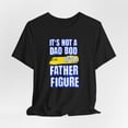 thumbnail image 1 of It's Not A Dad Bod It's A Father Figure T-Shirt, Father's Day T-Shirt, 1 of 3