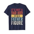 thumbnail image 1 of It's Not A Dad Bod It's A Father Figure Vintage Retrp Dad Daddy Father Funny Retro Vintage Short Sleeve T-Shirt, 1 of 4
