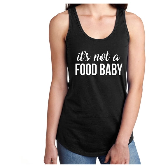 It's Not A Food Baby Racerback Tank
