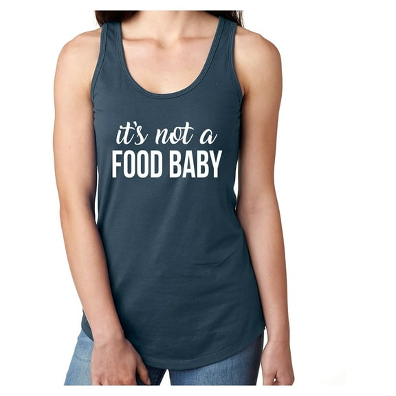 It's Not A Food Baby Racerback Tank