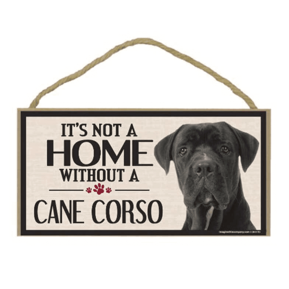 It's Not A Home Without a Cane Corso Wood Sign Dog 5