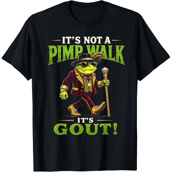 It's Not A Pimp Walk It's Gout Funny Frog Meme for Men Women T-Shirt