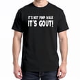 thumbnail image 1 of It's Not A Pimp Walk It's Gout T-Shirt – Medical Humor Theme – Gift for Seniors, 1 of 6
