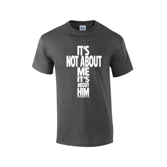 It's Not About Me, It's About Him Christian Message Adult Short Sleeve T-shirt-HeatherGray-XXL