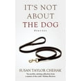 thumbnail image 1 of It's Not About The Dog: Stories, (Paperback), 1 of 1