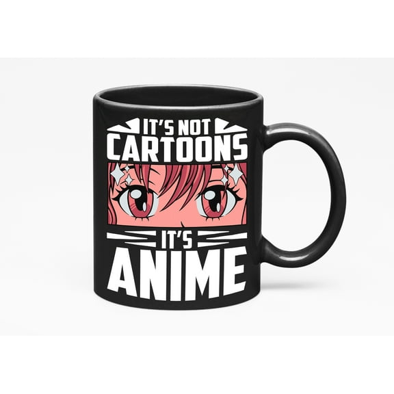It's Not Cartoons, It's Anime, Black 11oz Ceramic Mug