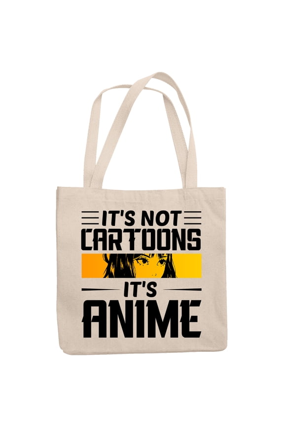 It's Not Cartoons, It's Anime, Japanese Anime Lover or Enthusiast, 12oz Canvas Tote Bag