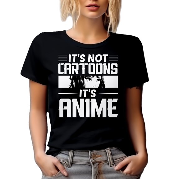It's Not Cartoons, It's Anime - Japanese Anime Lover or Enthusiast, Black T-Shirt, Small