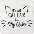 thumbnail image 1 of It's Not Cat Hair It's Kitty Glitter Sign Decor Funny Cat Kitty Sign Decorations for Home Wall Decor Cat Lover Gifts Metal Tin Sign Wall Decor 8 * 8 in, 1 of 4