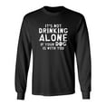 thumbnail image 1 of It's Not Drinking Alone If Your Dog Is With You Sarcastic Novelty Gift Idea Adult Humor Funny Men's Long Sleeve Shirts, 1 of 3