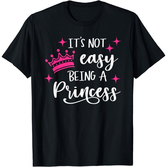 It's Not Easy Being A Princess, Crown Sassy Little Girl Kids T-Shirt