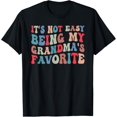 thumbnail image 1 of It's Not Easy Being My Grandma's Favorite Funny Grandkids T-Shirt, 1 of 4