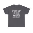 thumbnail image 1 of It's Not Easy Being My Wife's Arm Candy Shirt, Funny Husband Gift - ID: 236, 1 of 7