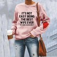 thumbnail image 1 of It's Not Easy The Best Wife Ever Sweatshirt Casual Shirts for Women Pink M, 1 of 4