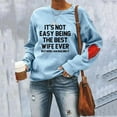 thumbnail image 1 of It's Not Easy The Best Wife Ever Sweatshirt Casual Shirts for Women Sky Blue L, 1 of 4