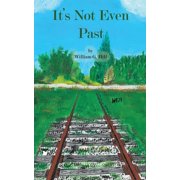 Its Not Even Past, Paperback