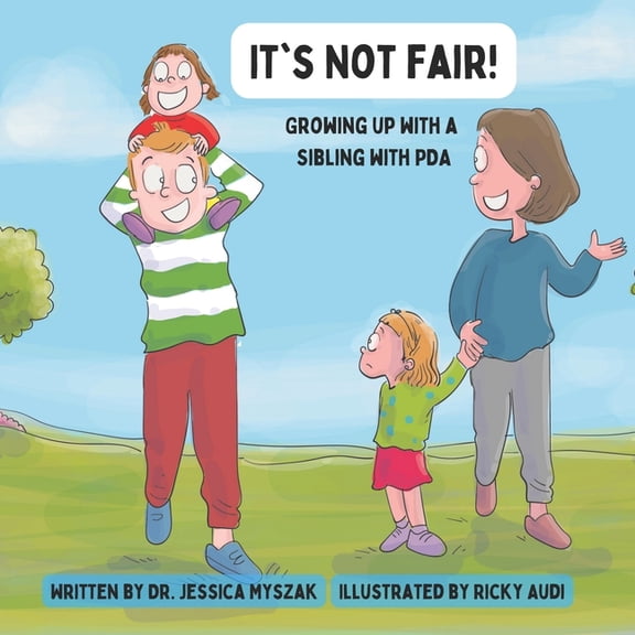 It's Not Fair!: Growing up with a Sibling with PDA, (Paperback)