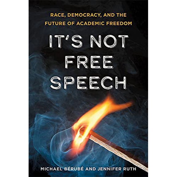 Pre-Owned It's Not Free Speech: Race, Democracy, and the Future of Academic Freedom, 9781421443874, 1421443872, Hardcover,