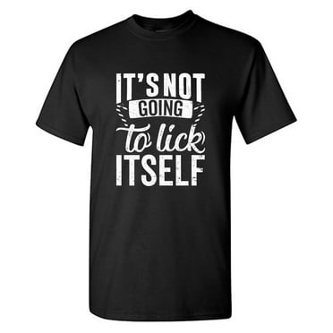 It's Not Going Sarcastic Humor Graphic Tees Gift For Mens Novelty Funny T Shirt