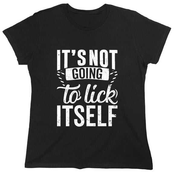 It's Not Going Sarcastic Humor Novelty Funny Women's Casual Tees