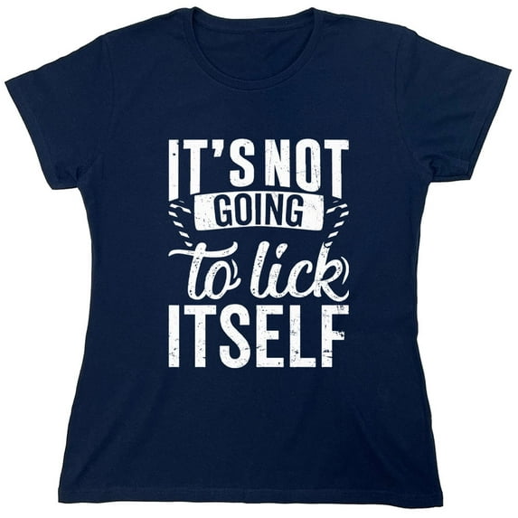 It's Not Going Sarcastic Humor Novelty Funny Women's Casual Tees