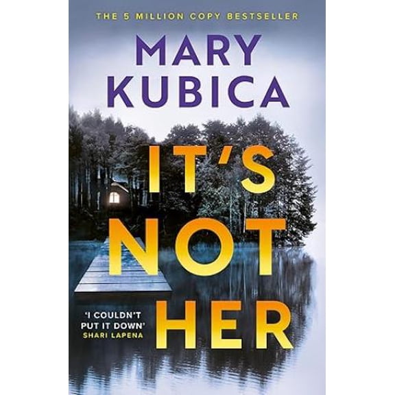 Mary Kubica It's Not Her (Paperback)