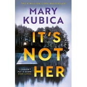 Mary Kubica Its Not Her Paperback