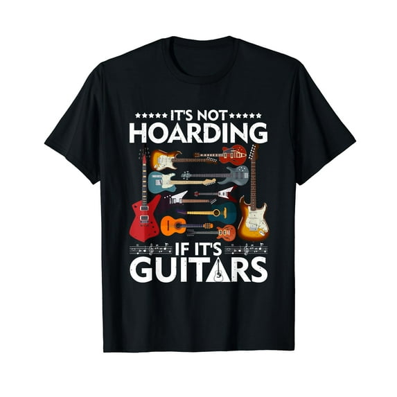 It’s Not Hoarding If It’s Guitars Musicians T-Shirt