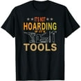 thumbnail image 1 of It's Not Hoarding If It's Tools Tool Lovers T-Shirt, 1 of 5