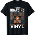 thumbnail image 1 of It's Not Hoarding If It's Vinyl - Funny Vinyl Records Lover T-Shirt, 1 of 4