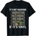 thumbnail image 1 of It's Not Hoarding If It's Vinyl - Vinyl Records Lovers T-Shirt, 1 of 4