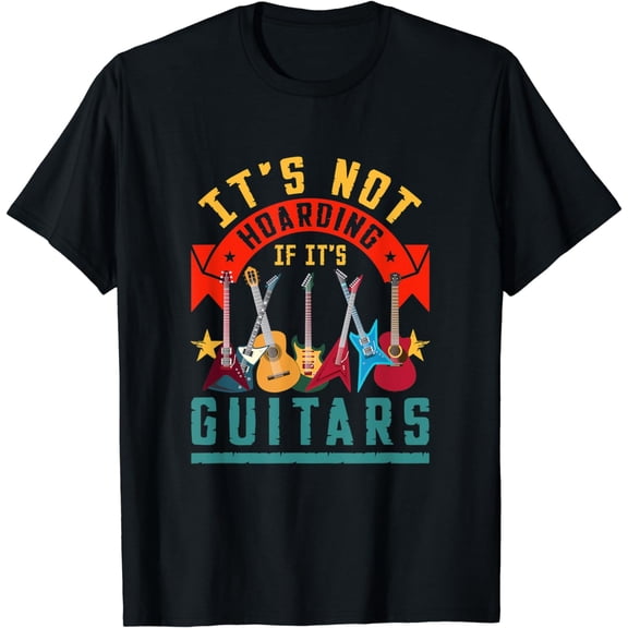 It's Not Hoarding If Its Guitars Graphic Tee for Men T-Shirt