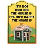 It's Not How Big The House Is It's How Happy The Home Is Novelty Sign | Indoor/Outdoor | Funny Home Decor for Garages, Living Rooms, Bedroom, Offices | SignMission personalized gift