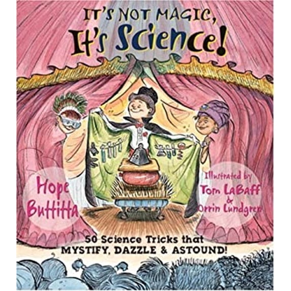 Pre-Owned It's Not Magic, It's Science!: 50 Science Tricks That Mystify, Dazzle & Astound (Paperback) 1579908837 9781579908836