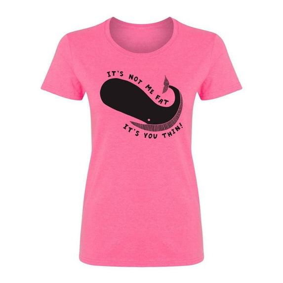 It's Not Me Fat Shaped T-Shirt Women -Image by Shutterstock, Female Large