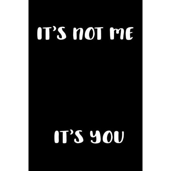 It's Not Me It's You: Graph Paper Notebook, 6x9 Inch, 120 pages, (Paperback)