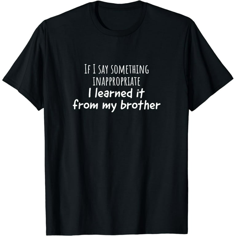 Funny It's Not My Fault I Was Left Unsupervised T-Shirt Funny It's Not My Fault I Was Left Unsupervised T-Shirt