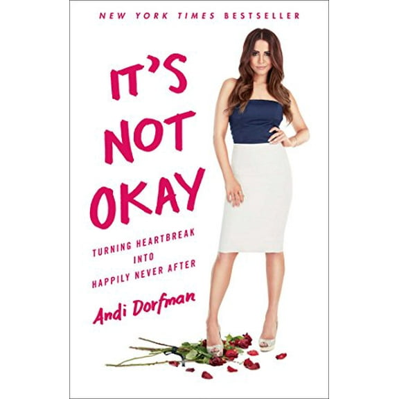 Pre-Owned It's Not Okay: Turning Heartbreak into Happily Never After (Hardcover) 1501132466 9781501132469