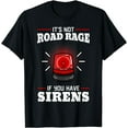 thumbnail image 1 of It's Not Road Rage If You Have Sirens EMT Ambulance Medical T-Shirt, 1 of 4