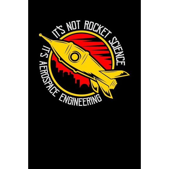 It's Not Rocket Science It's Aerospace Engineering : 120 Pages I 6x9 I Dot Grid I Funny Science, Space & Galaxy Gift I Moon & Planet (Paperback)