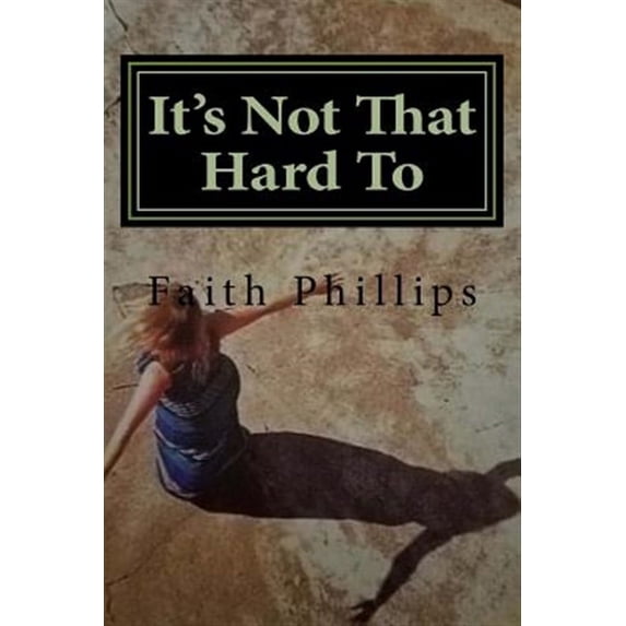 It's Not That Hard to ...
