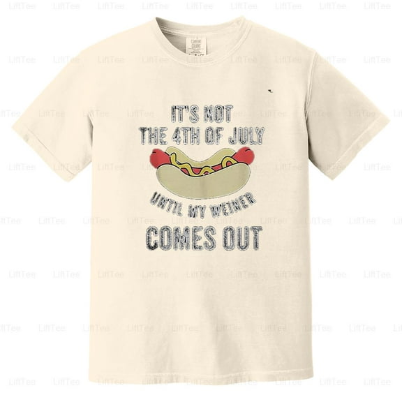 It's Not The 4th Of July Until My Weiner Comes Out Funny USA Food Humor Comfort Color T-Shirt Unisex, up to 4XL