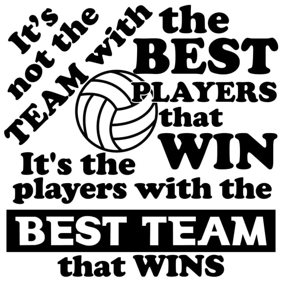 It's Not The Team With The Best Players That Win It's The Players With The Best Team That Wins | 20" x 20" Vinyl Volleyball Quotes Wall Decal - Stick And Peel Home Wall Art Decoration Sticker Quotes