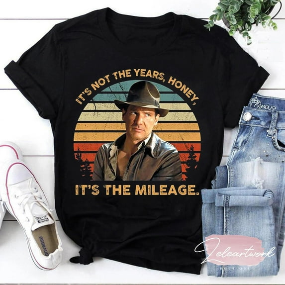It's Not The Years Honey It's The Mileage Vintage T-Shirt, Indiana Jones Shirt