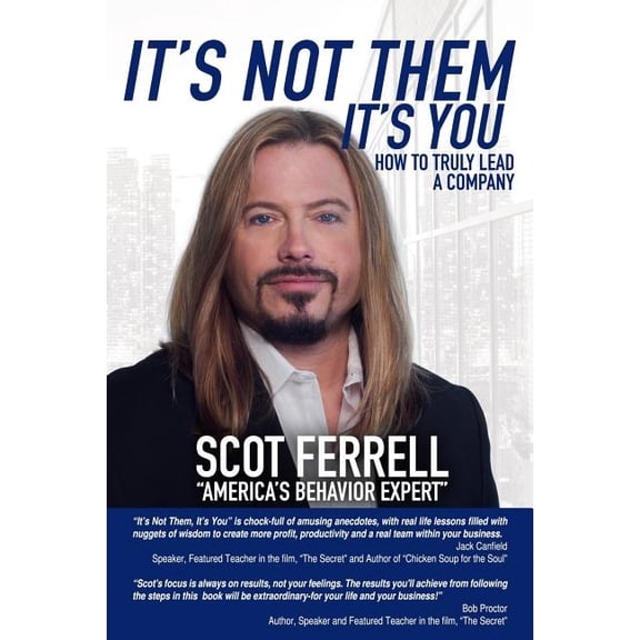 It's Not Them, It's You: How To Truly Lead A Company, (Paperback)
