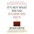 thumbnail image 1 of Pre-Owned It's Not What You Say, It's How You Say It: Ready-to-Use Advice for Presentations, Speeches, and Other Speaking Occasions, Large and Small, 9780312243050, 0312243057, Paperback, First Edition edition, 1 of 1