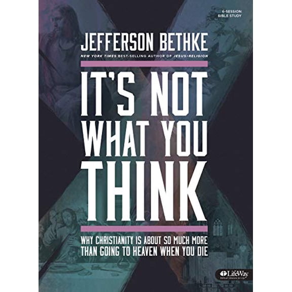Pre-Owned It's Not What You Think Bible Study Book: Why Christianity Is about So Much More Than Going to Heaven When You Die (Paperback) 1430031964 9781430031963