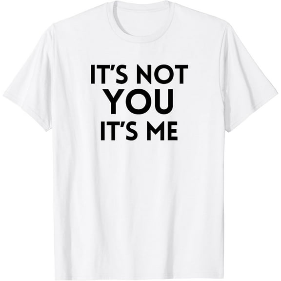 It's Not You It's Me Funny White Lie Party Idea T-Shirt