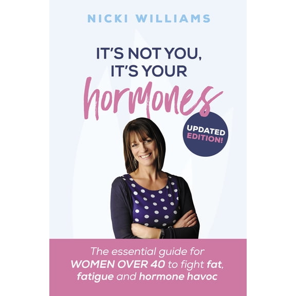 It's Not You, It's Your Hormones!, (Paperback)