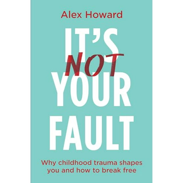 PreOwned It’s Not Your Fault Why Childhood Trauma Shapes You and How